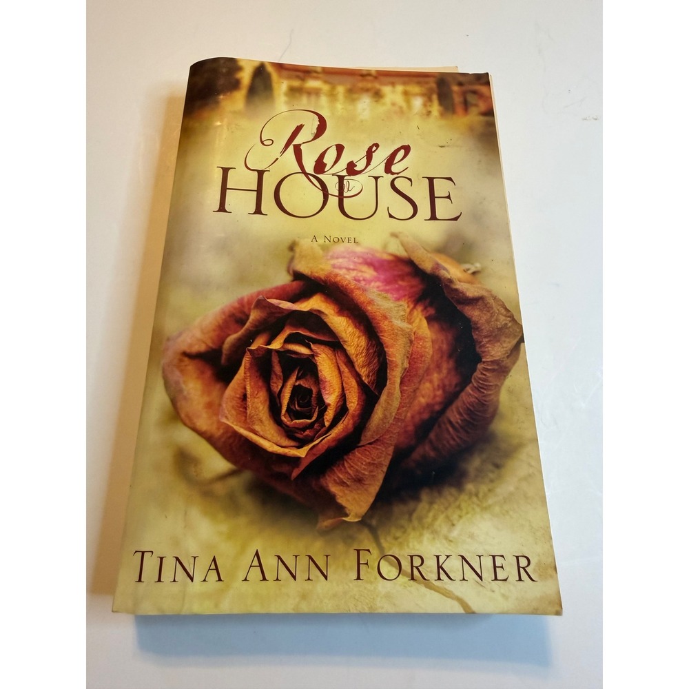 Rose House A Novel by Tina Ann Forkner Fiction 2009 First Edition - Picture 1 of 5